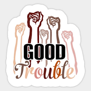 Good trouble Sticker